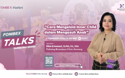 FOMBEX Talks 2024, Series 3 : Cara Mengelola Inner Child Dalam Mengasuh Anak